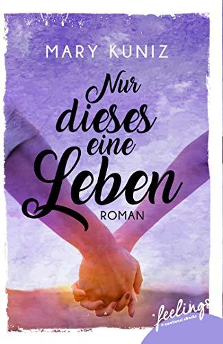 Nur dieses eine Leben: Roman (Greta und Krischan, Band 2)