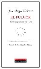 El fulgor: Antología poética (1953-2000) (POESÍA)