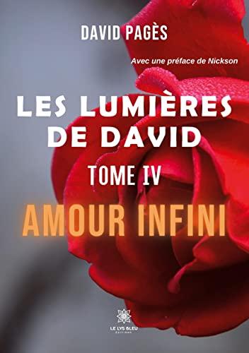 Les lumières de David : Tome IV : Amour infini