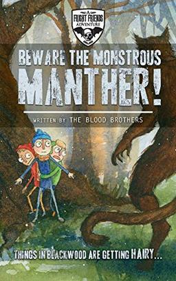 Beware the Monstrous Manther! (The Fright Friends Adventure, Band 2)