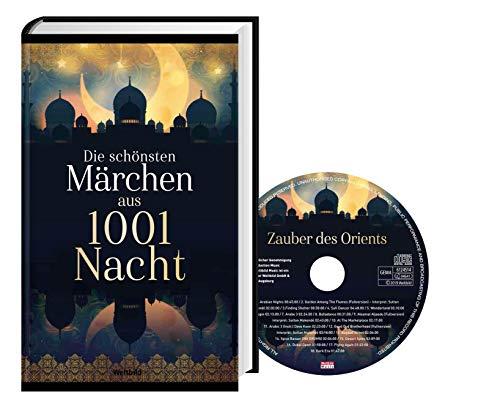 Die schönsten Märchen aus 1001 Nacht ( inkl. Audio-CD " Zauber der Orients ")