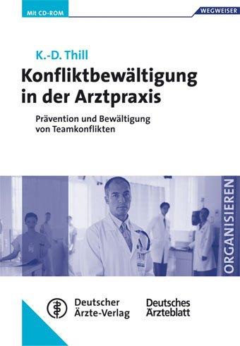 Konfliktbewältigung in der Arztpraxis. Prävention und Bewältigung von Teamkonflikten