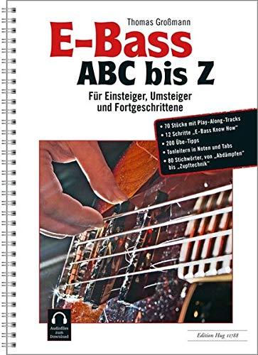 E-Bass ABC bis Z: Für Einsteiger, Umsteiger und Fortgeschrittene