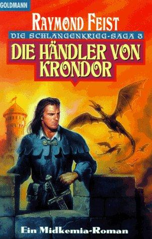 Die Schlangenkrieg-Saga 03. Die Händler von Krondor. Ein Midkemia-Roman