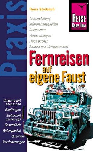 Fernreisen auf eigene Faust: Rund ums Geld, Papierkrieg und Zoll, Öffentliche Verkehrsmittel, Mit eigenem Auto unterwegs, Quartier nehmen