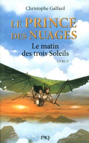 Le prince des nuages. Vol. 2. Le matin des trois soleils