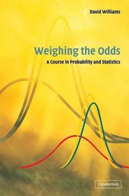 Weighing the Odds: A Course in Probability and Statistics