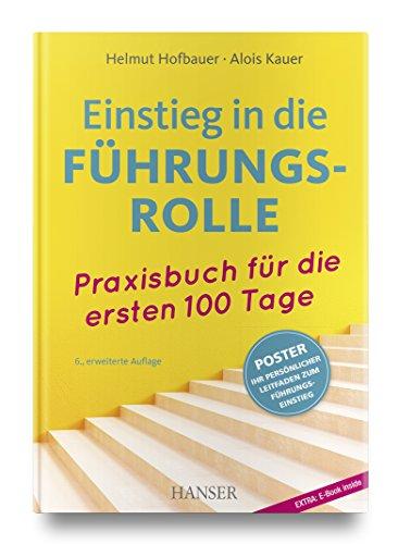 Einstieg in die Führungsrolle: Praxisbuch für die ersten 100 Tage