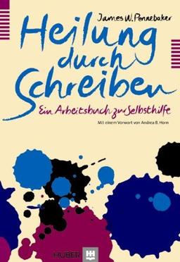 Heilung durch Schreiben. Ein Arbeitsbuch zur Selbsthilfe