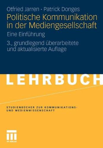 Politische Kommunikation In Der Mediengesellschaft: Eine Einführung (Studienbücher zur Kommunikations- und Medienwissenschaft) (German Edition)