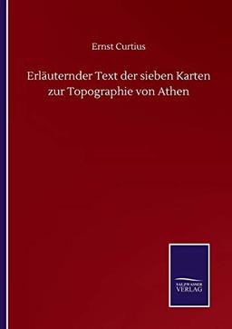 Erläuternder Text der sieben Karten zur Topographie von Athen