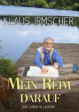 Mein Reim darauf: Ein Leben in Liedern