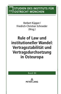 Rule of Law und institutioneller Wandel: Vertragsstabilität und Vertragsdurchsetzung in Osteuropa (Studien des Instituts für Ostrecht München, Band 84)