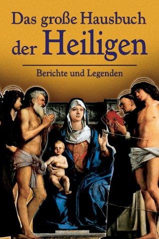 Das große Hausbuch der Heiligen