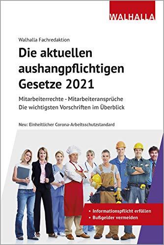 Die aktuellen aushangpflichtigen Gesetze 2021: Mitarbeiterrechte - Mitarbeiteransprüche; Die wichtigsten Vorschriften im Überblick; Mit Kordel zum Aushängen