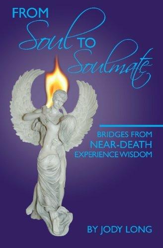 From Soul to Soulmate: Bridges from Near-Death Experience Wisdom