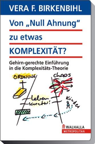 Von Null Ahnung zu etwas Komplexität? - Vera F. Birkenbihl