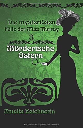 Die mysteriösen Fälle der Miss Murray: Mörderische Ostern