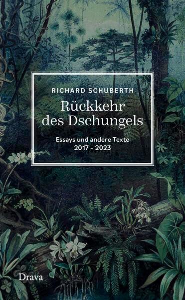 Rückkehr des Dschungels: Essays und andere Texte 2017-2023