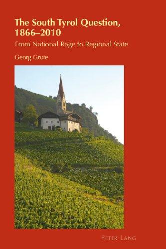 The South Tyrol Question, 1866-2010: From National Rage to Regional State (Cultural Identity Studies)