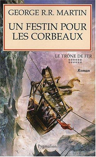 Le trône de fer. Vol. 12. Un festin pour les corbeaux