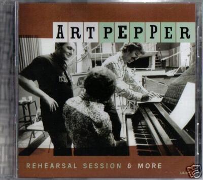 Art Pepper - Rehearsal Session & More - Live (UK Import)