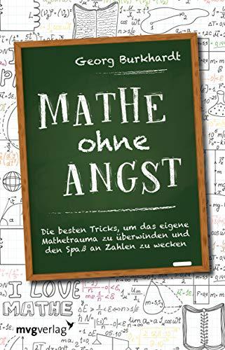 Mathe ohne Angst: Die besten Tricks, um das eigene Mathetrauma zu überwinden und den Spaß an Zahlen zu wecken