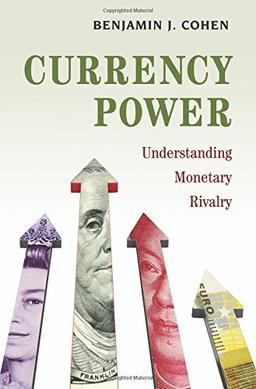 Currency Power: Understanding Monetary Rivalry