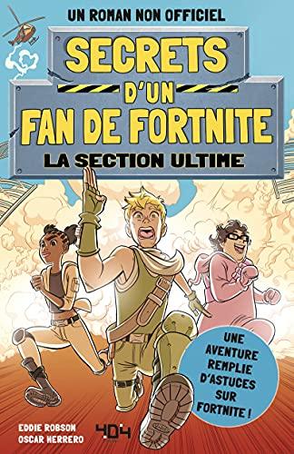 Secrets d'un fan de Fortnite. Vol. 2. La section ultime