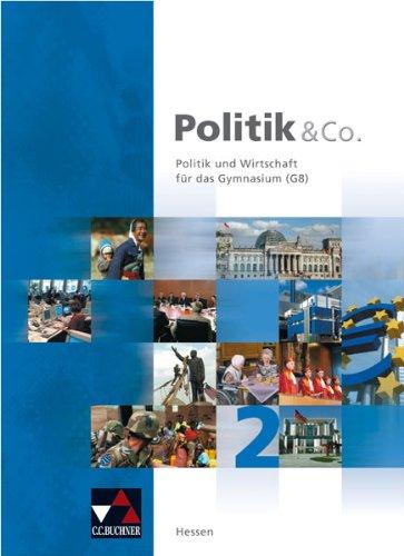 Politik & Co. - Hessen: Politik und Co 2. Hessen: Politik und Wirtschaft für das Gymnasium (G8)