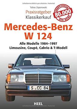 Mercedes-Benz W 124: Alle Modelle von 1984-1997 - Limousine, Coupé, Cabrio & T-Modell