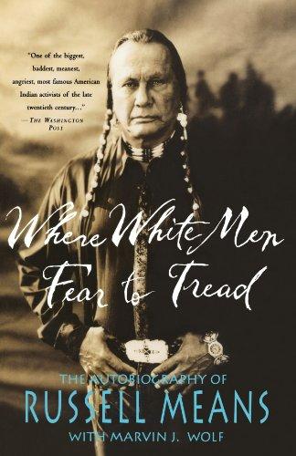 Where White Men Fear to Tread: The Autobiography of Russell Means