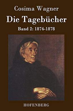 Die Tagebücher in drei Bänden: Band 2: 1874-1878