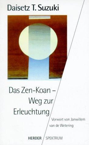 Das Zen- Koan. Weg zur Erleuchtung.