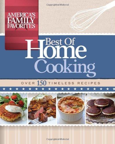 Best of Home Cooking: Over 150 Timeless Recipes (America's Family Favorites)