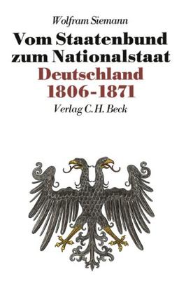 Neue Deutsche Geschichte, 10 Bde., Bd.7, Vom Staatenbund zum Nationalstaat. Deutschland 1806-1871: Band 7