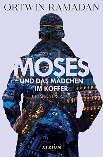 Moses und das Mädchen im Koffer: Kriminalroman