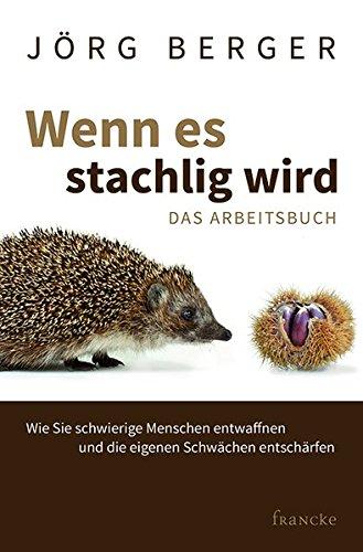 Wenn es stachlig wird: Das Arbeitsbuch