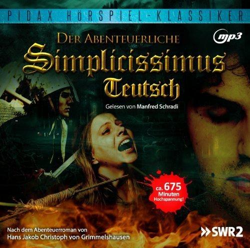 Der abenteuerliche Simplicissimus Teutsch - Die komplette 31-teilige Hörbuchfassung des Abenteuerromans von Hans Jakob Christoph von Grimmelshausen (Pidax Hörspiel-Klassiker)