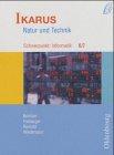 Ikarus Natur und Technik - Schwerpunkt Informatik. Zum neuen Lehrplan für Gymnasien in Bayern: Ikarus. Natur und Technik. Schwerpunkt: Informatik 6/7. ... Für das G8 in Bayern (Lernmaterialien)