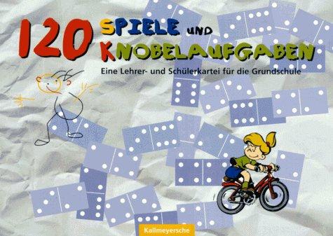 Hundertzwanzig Spiele und Knobelaufgaben