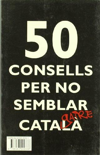 50 CONSELLS PER NO SEMBLAR ESPANYOL (FORA DE COL.LECCIO)