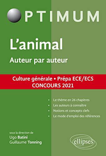 L'animal, auteur par auteur : culture générale, prépa ECE-ECS : concours 2021