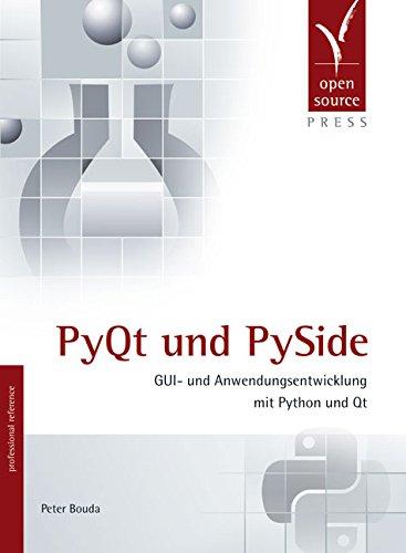 PyQt und PySide. GUI- und Anwendungsentwicklung mit Python und Qt