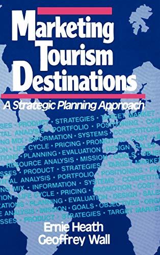 Marketing Tourism Destinations: A Strategic Planning Approach