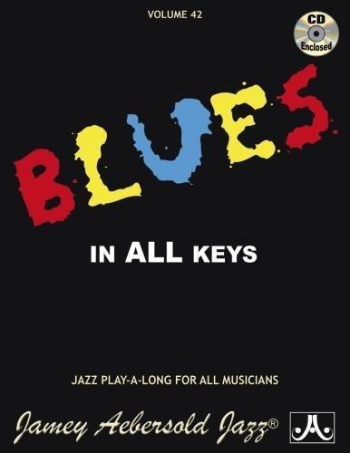 Jamey Aebersold Jazz -- Blues in All Keys, Vol 42: Book & CD (Jazz Play-A-Long for All Musicians, Band 42)