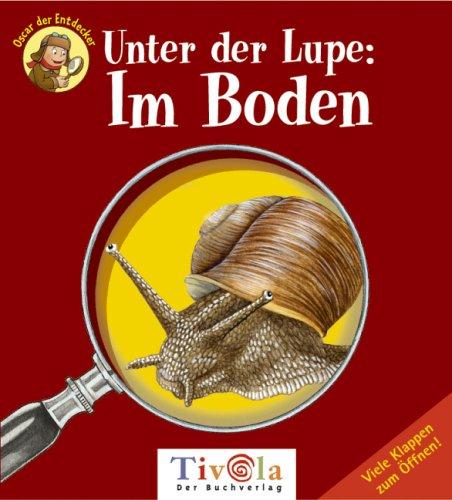 Unter der Lupe: Im Boden. Oscar der Entdecker