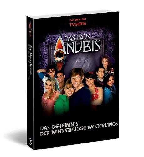 Das Haus Anubis, Bd. 5: Das Geheimnis der Winnsbrügge-Westerlings