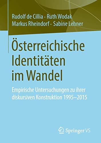 Österreichische Identitäten im Wandel: Empirische Untersuchungen zu ihrer diskursiven Konstruktion 1995-2015