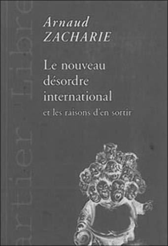 Le nouveau désordre international et les raisons d'en sortir